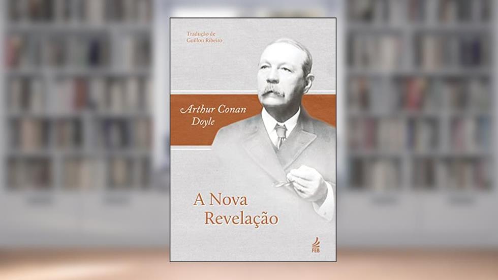 A Nova Revelação, do autor Arthur Conan Doyle