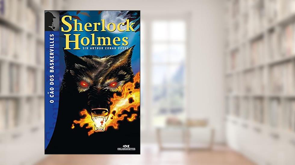 Sherlock Holmes: O Cão dos Baskervilles, do autor Sir Arthur Conan Doyle