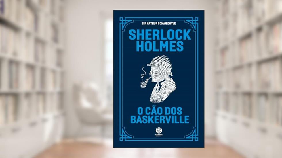 Sherlock Holmes - O Cão dos Baskerville, do autor Arthur Conan Doyle