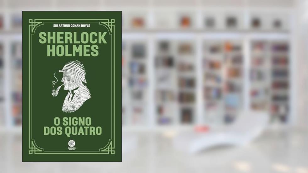 Sherlock Holmes - O Signo dos Quatro, do autor Arthur Conan Doyle