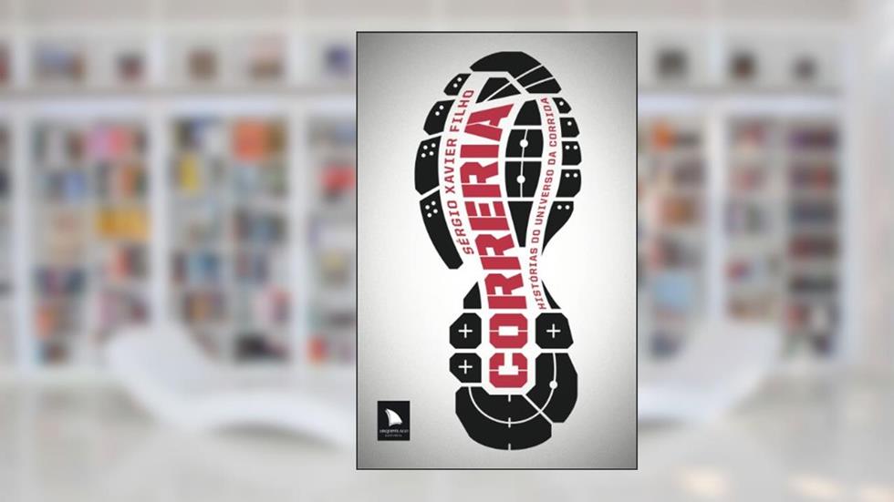 Correria: Histórias do universo da corrida, do autor Sérgio Xavier Filho