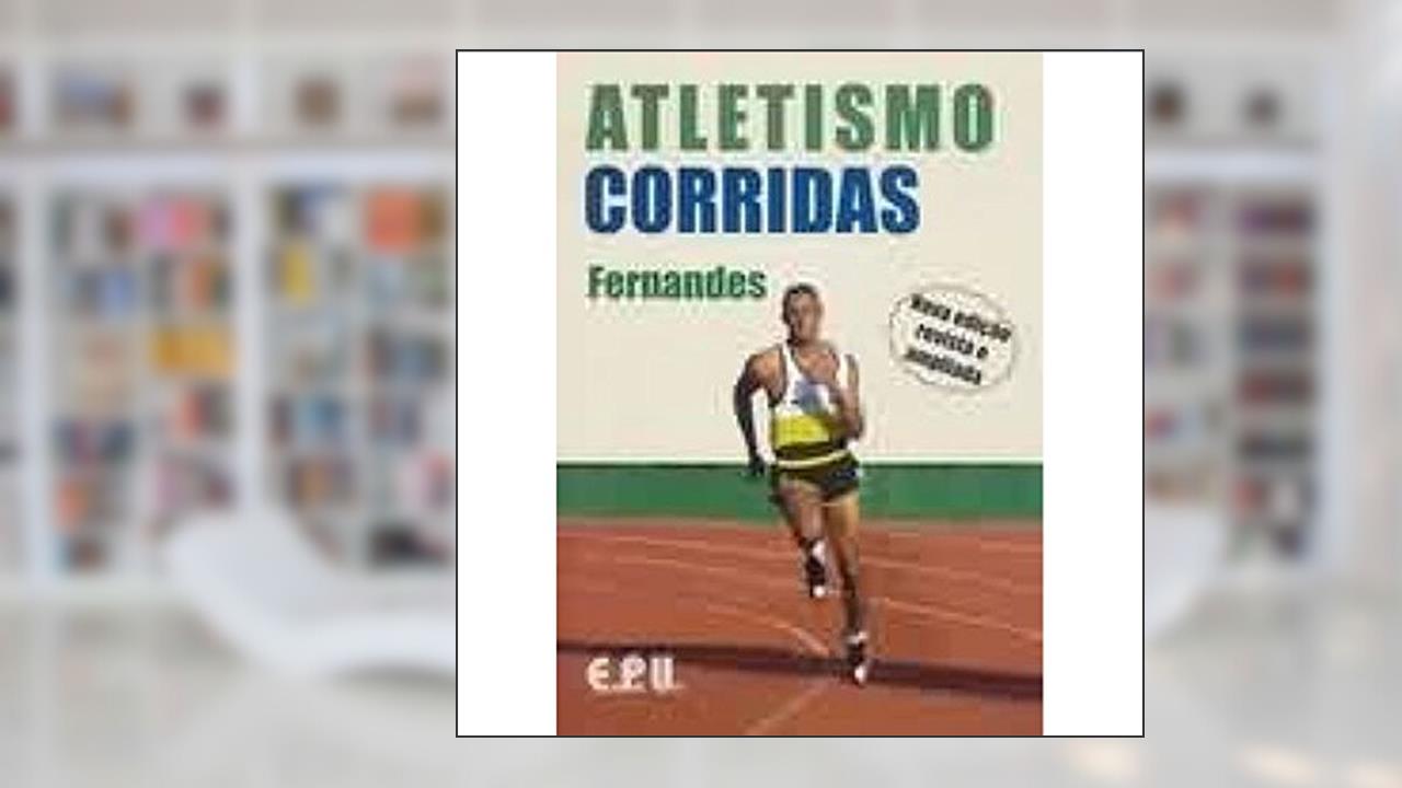 Atletismo. Corridas, do autor Jose Luis Fernandes