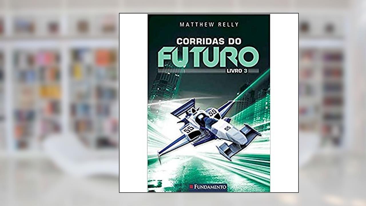 Corridas do Futuro. Livro 3, do autor Matthew Reilly