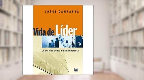 Capa de Vida de líder, do autor Josué Campanhã
