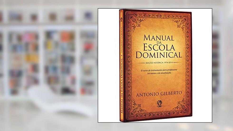 Manual da escola dominical, do autor Antonio Gilberto da Silva