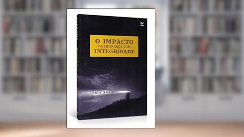 Capa de O Impacto da Liderança com Integridade, do autor fred Smith