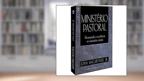 Capa de Ministério Pastoral, do autor John Macarthur Júnior