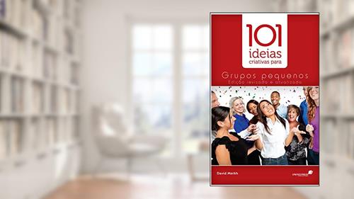 Capa de 101 ideias criativas para grupos pequenos, do autor David Merkh
