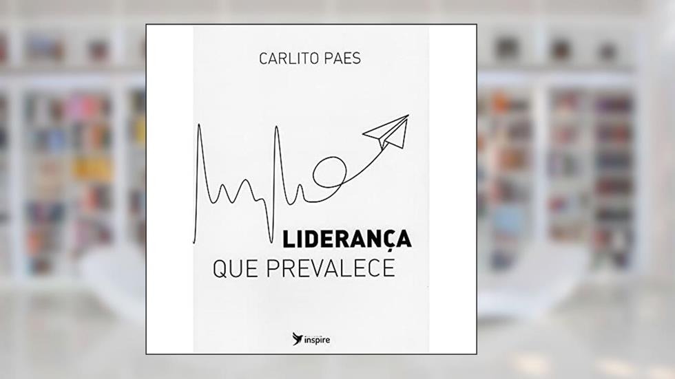 Liderança que prevalece, do autor Carlito Paes