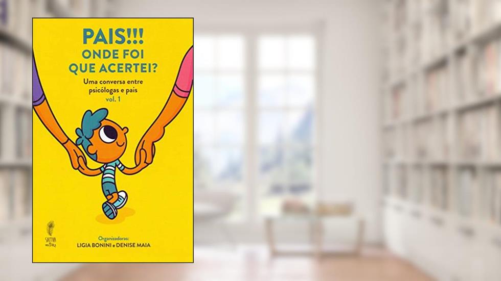 Pais!!! Onde Foi que Acertei?, do autor Ligia Bonini; Denise Maia