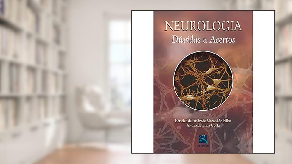 Neurologia: Dúvidas & Acertos, do autor Péricles de Andrade Maranhão Filho; Álvaro de Lima Costa