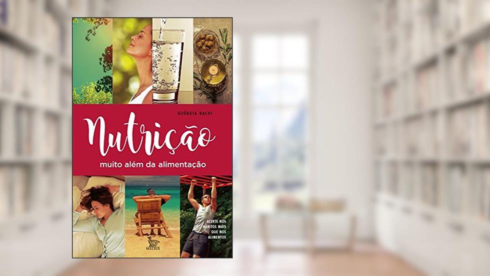 Nutrição muito além da alimentação: acerte nos hábitos mais que nos alimentos, do autor Georgia Bachi