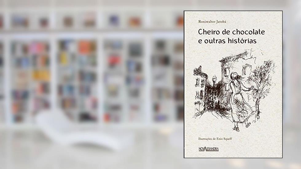 Cheiro de Chocolate e Outras Histórias, do autor Roniwalter Jatoba