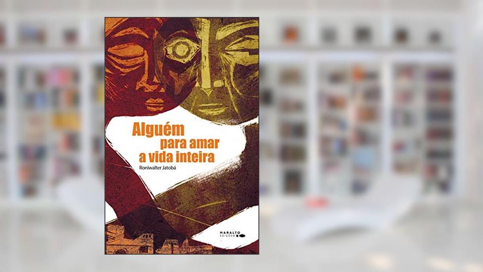 Alguém Para Amar A Vida Inteira, do autor Roniwalter Jatobá