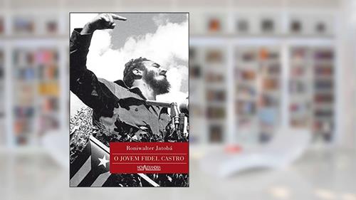 Capa de O Jovem Fidel Castro, do autor Roniwalter Jatobá