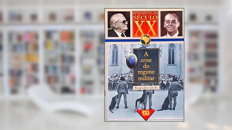 A Crise do Regime Militar, do autor Jatobá Roniwalter