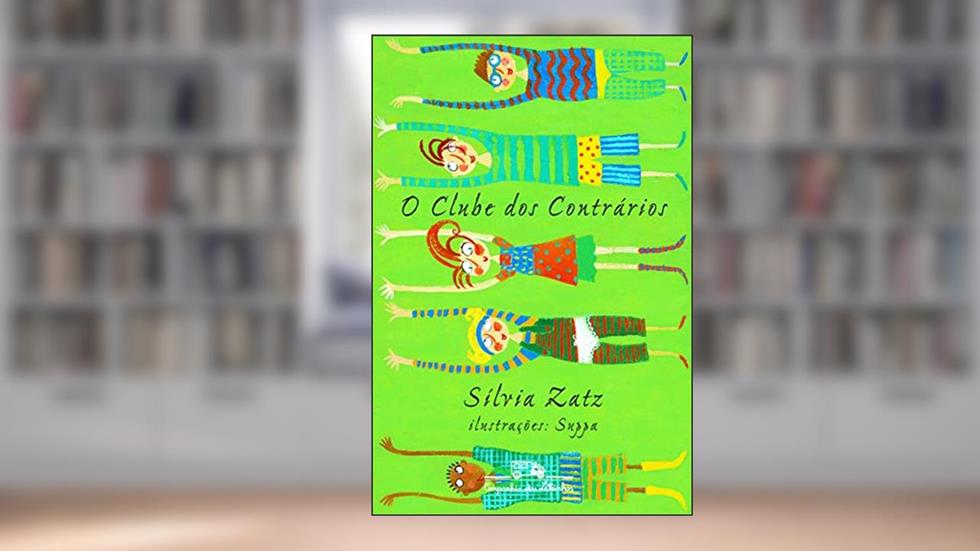 O clube dos contrários, do autor Sílvia Zatz