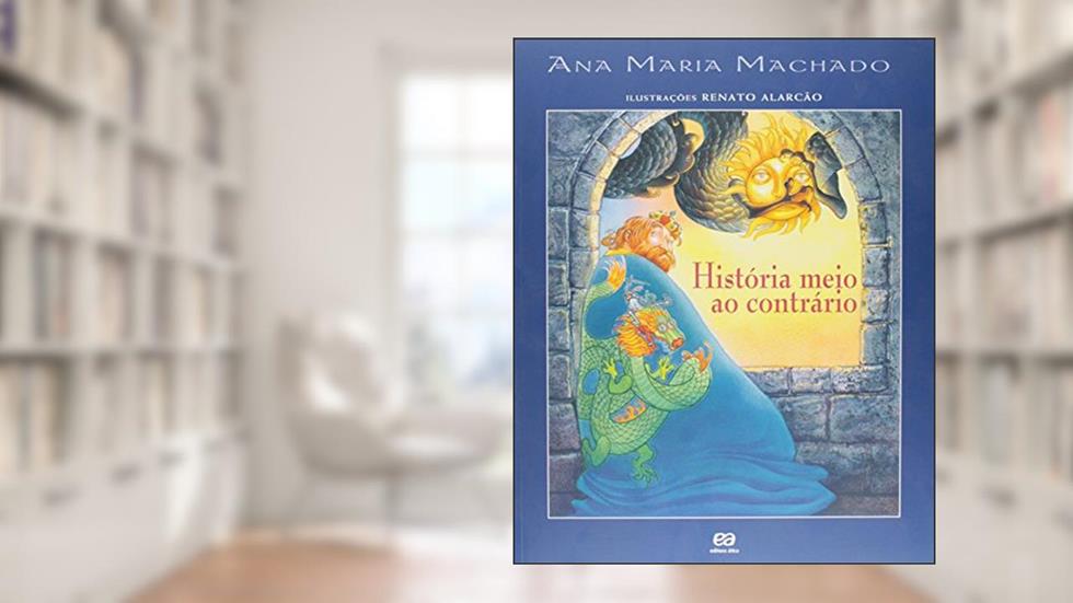 História meio ao contrário, do autor Ana Maria Machado