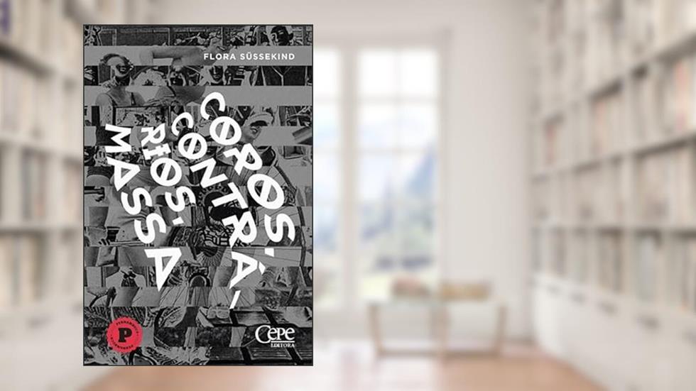 COROS, CONTRÁRIOS, MASSA, do autor FLORA SÜSSEKIND