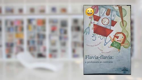 Capa de Flaviaflavia. A Professora ao Contrário, do autor Luiz Raul MacHado