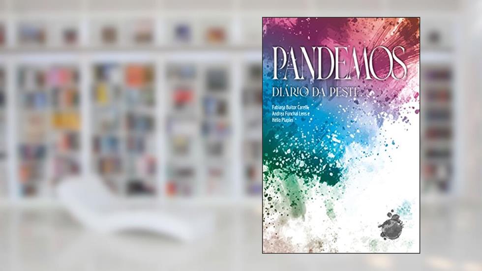 Pandemos: Diário da Peste, do autor Fabiana Carelli; Helio Plapler; Andrea Funchal Lens