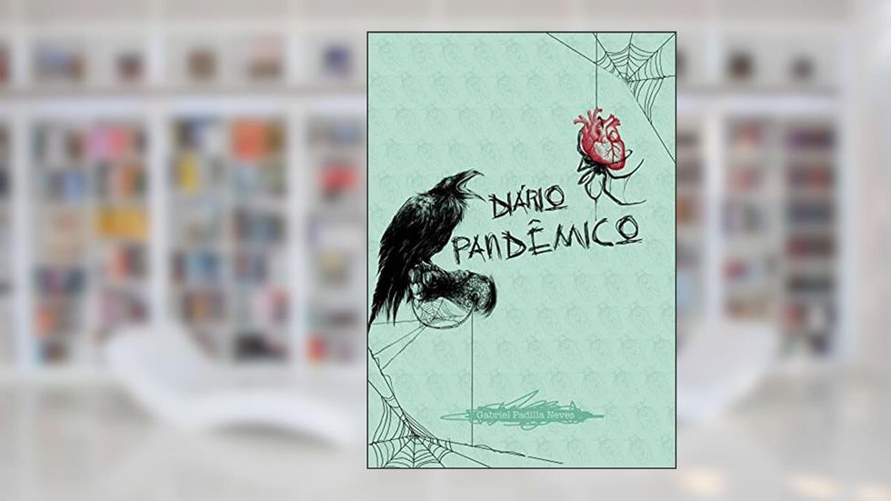 Diário Pandêmico, do autor Gabriel Padilla (Autor) Neves