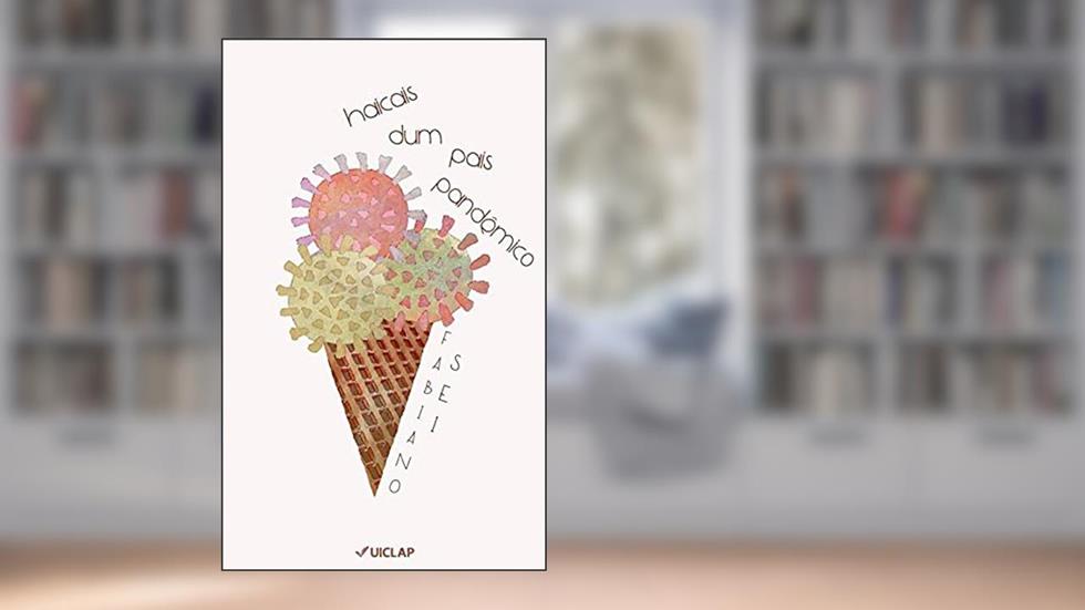 haicais dum país pandêmico, do autor Fabiano Sei