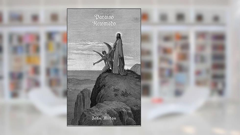 Paraíso Retomado: - ed. bilíngue, do autor John Milton
