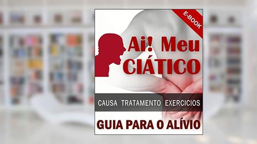 Capa de Ai! Meu Ciático: Guia Para o Alívio, do autor Silvan Ferreira