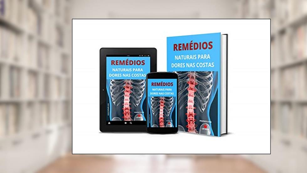 REMÉDIOS NATURAIS PARA DORES NAS COSTAS: DOR LOMBAR, do autor Rogério Ramos