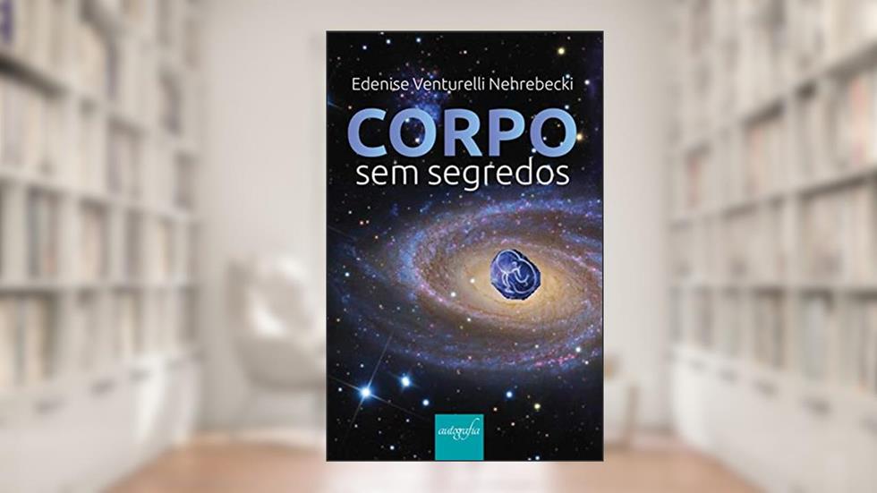 Corpo sem Segredos, do autor Edenise Venturelli Nehrebecki