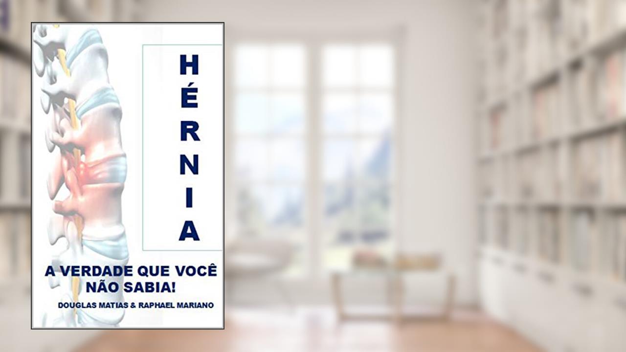 Capa de Hérnia: A verdade que você não sabia! (Para saber Livro 1), do autor Douglas Matias Uchôa; Raphael Mariano