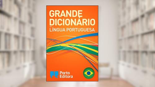Capa de Grande Dicionário da Língua Portuguesa da Porto Editora, do autor Porto Editora