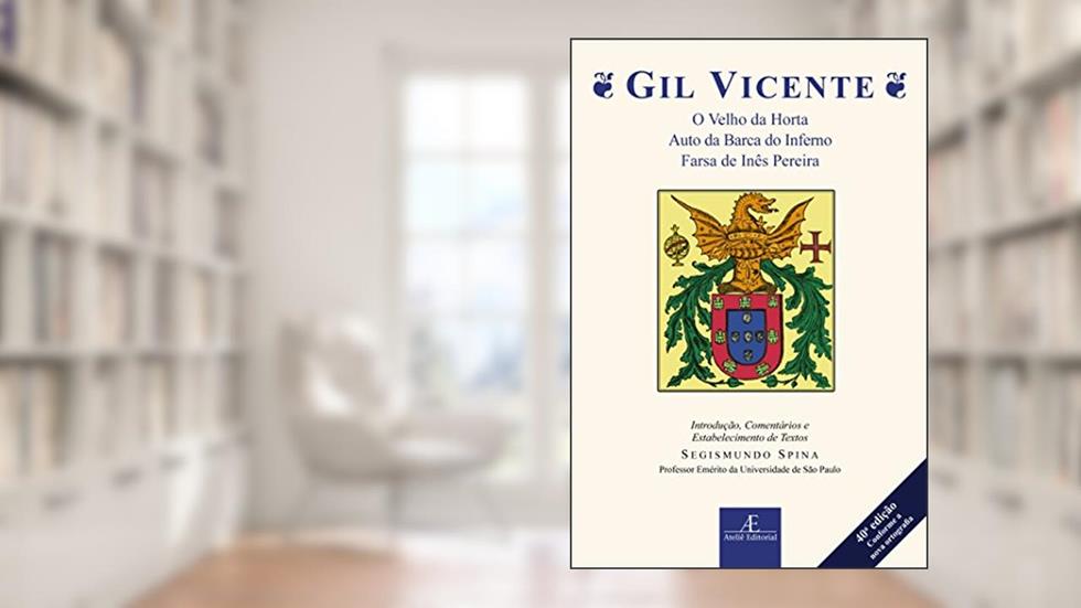 Gil Vicente - O Velho da Horta, Auto da Barca do Inferno, Farsa de Inês Pereira, do autor Gil Vicente