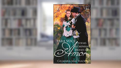 Capa de Para você todas as minhas frases de amor, do autor Gilmara Vieira Lacerda Machado