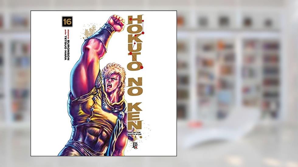 Hokuto No Ken - Fist of the North Star - Vol.16, do autor Buronson; Tetsuo Hara