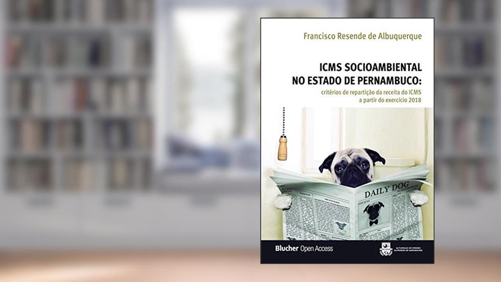 ICMS Socioambiental no Estado de Pernambuco: Critérios de Repartição da Receita do ICMS a Partir do Exercício 2018, do autor Francisco Resende de Albuquerque