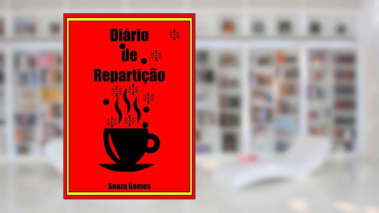 Diário de repartição, do autor Souza Gomes