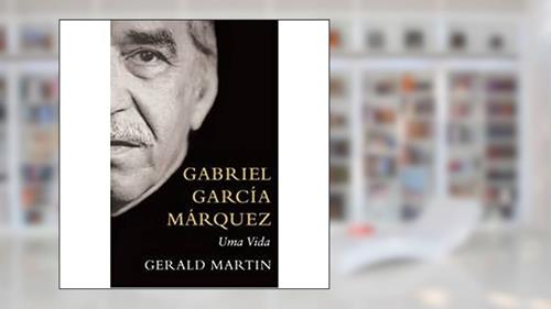 Capa de Gabriel Garcia Marquez, do autor Gerald Martin