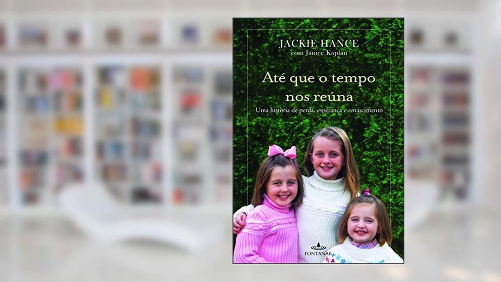 Até que o tempo nos reúna, do autor Jackie Hance; Janice Kaplan
