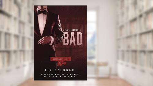 Capa de Bad | Quebrando Regras 03: Belo e Sombrio, do autor Liz Spencer