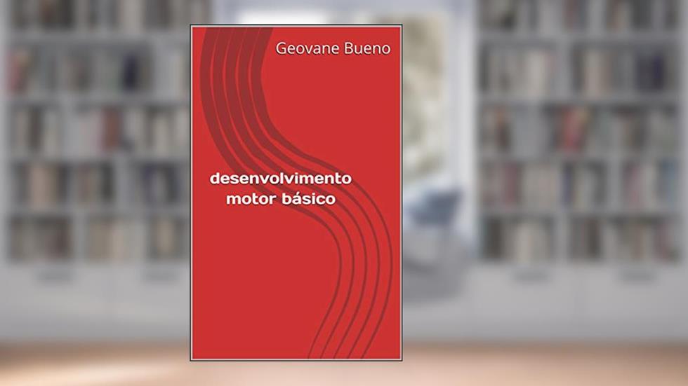 desenvolvimento motor básico, do autor Geovane Bueno