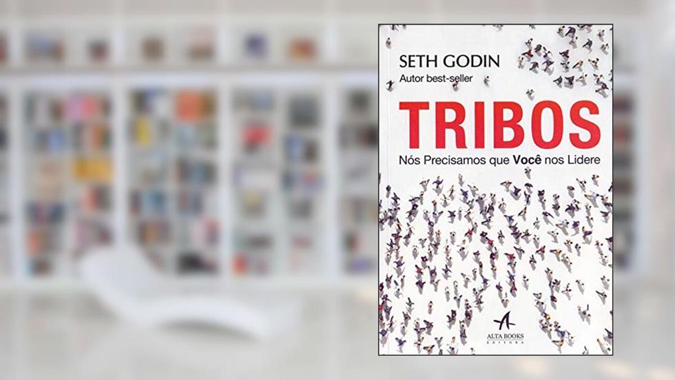 Tribos: Nós precisamos que vocês nos liderem, do autor Seth Godin