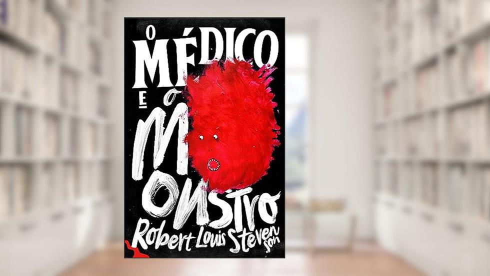 O Médico e o Monstro, do autor Robert Louis Stevenson