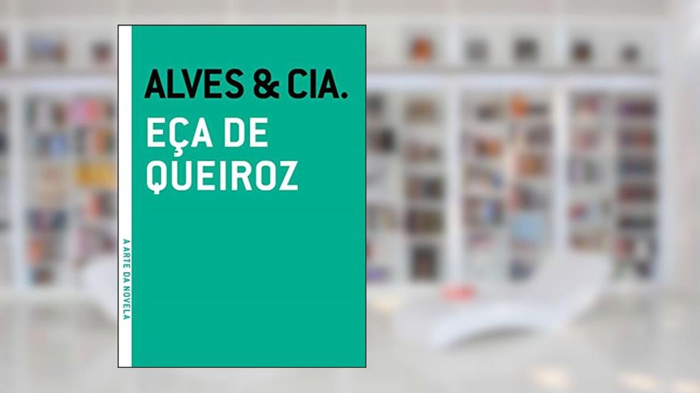 Alves & Cia., do autor Eça de Queiroz