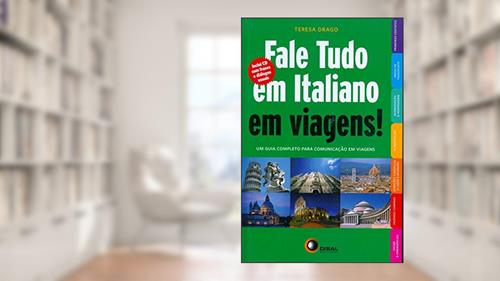 Capa de Fale tudo em italiano em viagens!: Um Guia Completo Para Comunicação em Viagens, do autor Teresa Drago