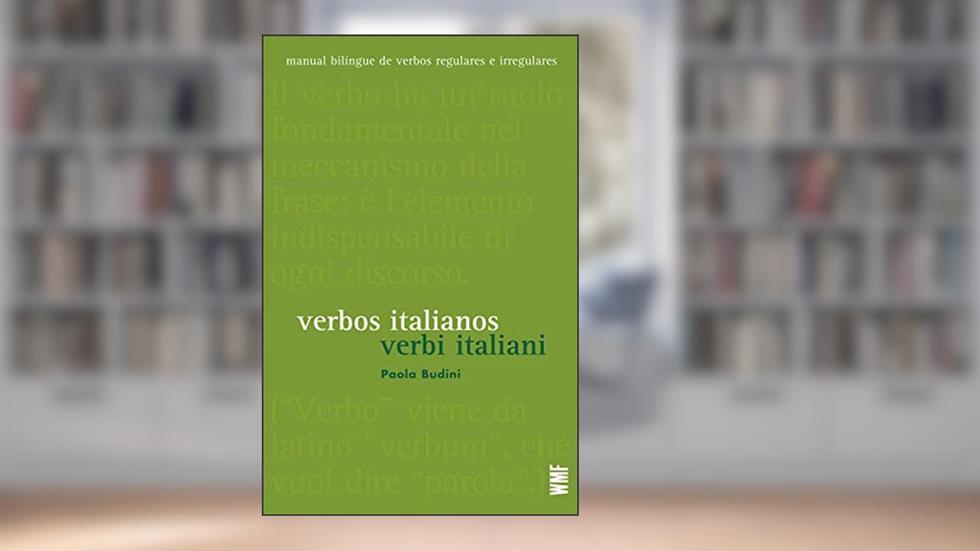 Verbos italianos - Verbi italiani: Manual de verbos regulares e irregulares, do autor Paola Budini
