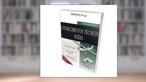 Capa de Conhecimentos Técnicos. Piloto Privado e Comercial, do autor Denis Bianchini