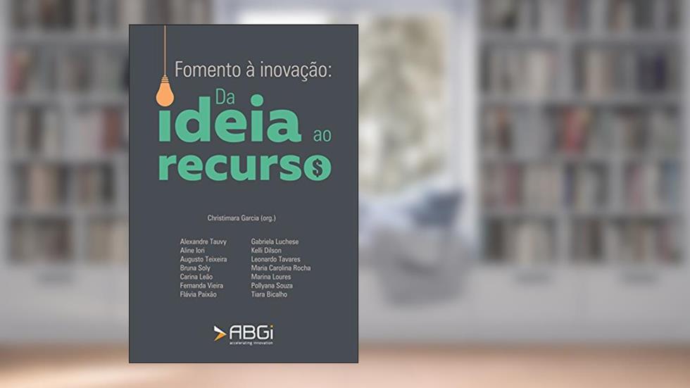 Fomento à inovação: Da ideia ao recurso, do autor Christimara Garcia (organização)