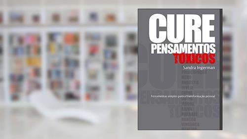Capa de Cure Pensamentos Tóxicos, do autor Sandra Ingerman